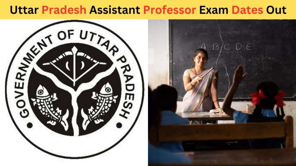 Good News for Teachers!!! Uttar Pradesh Assistant Professor Exam Dates Out 2 Good News for Teachers!!! Uttar Pradesh Assistant Professor Exam Dates Out
