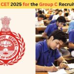 Good News for 12th Pass Students!!! HSSC CET 2025 for the Group C Recruitment